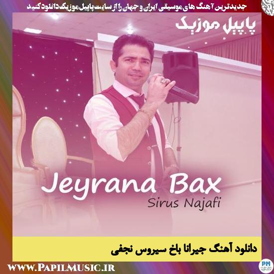 Jeyrana Bax Sirus Najafi دانلود آهنگ جیرانا باخ از سیروس نجفی